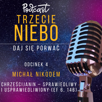 Chrześcijanin – sprawiedliwy i usprawiedliwiony (Ef 6, 14b) - Michał Nikodem