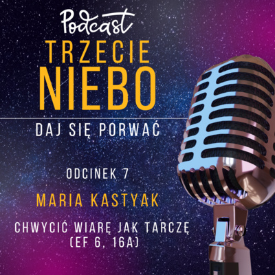 Chwycić wiarę jak tarczę (Ef 6, 16a) - Maria Kastyak