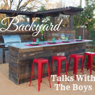 BACKYARD TALKS WITH THE BOYS EPISODE ONE
