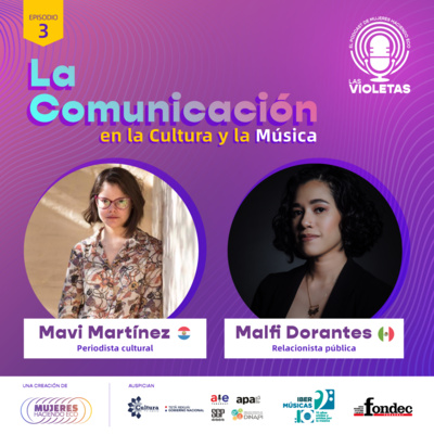 La Comunicación en la Cultura y la Música con Mavi Martínez y Malfi Dorantes - Las Violetas