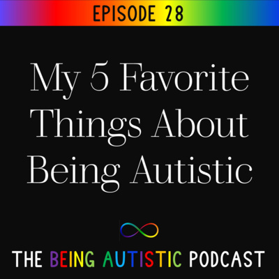 My 5 Favorite Things About Being Autistic