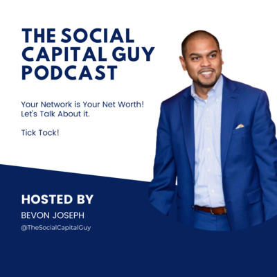The Social Capital Guy Podcast with Bevon