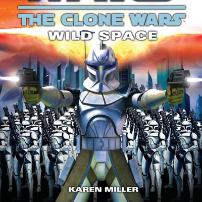 Ep 21 - The Clone Wars: Wild Space