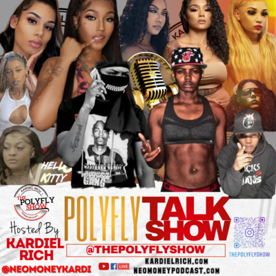 THE POLYFLY SHOW BY KARDIEL RICH @NEOMONEYKARDI @THEPOLYFLYSHOW @NEOMONEYPODCAST | MEET THE CAST 