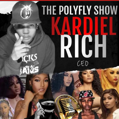 INTRODUCING THE POLYFLY SHOW PART 2 @THEPOLYFLYSHOW #THEPOLYFLYSHOW HOSTED BY KARDIEL RICH