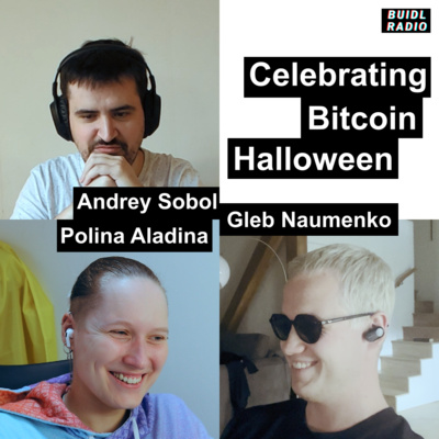 Celebrating Bitcoin Halloween with Gleb Naumenko (Bitcoin Core Dev) | Buidl Radio #1