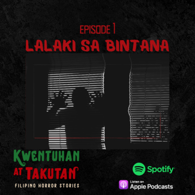 EPISODE 1 - Lalaki sa Bintana