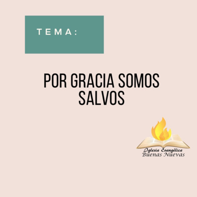 Por Gracia Somos Salvos