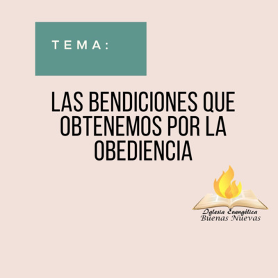 Las Bendiciones Que Obtenemos Por La Obediencia