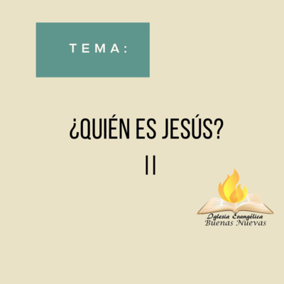 ¿Quién es Jesús? II