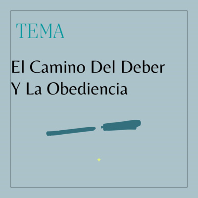 El Camino Del Deber Y La Obediencia