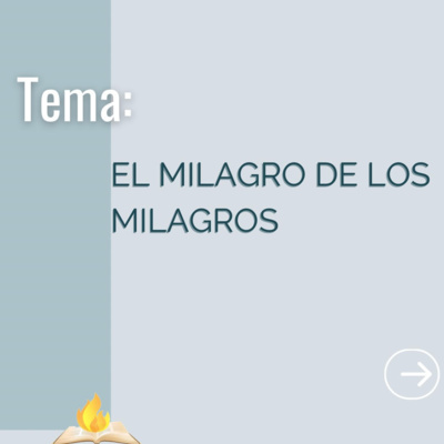 El Milagro De Los Milagros