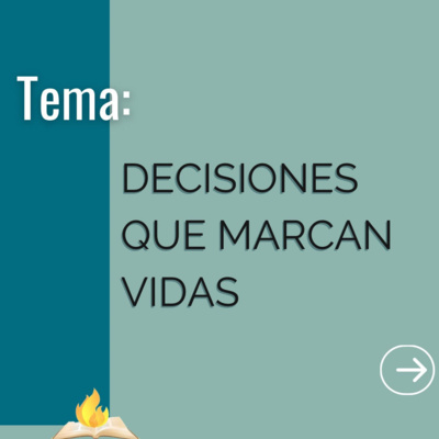 Decisiones Que Marcan Vidas