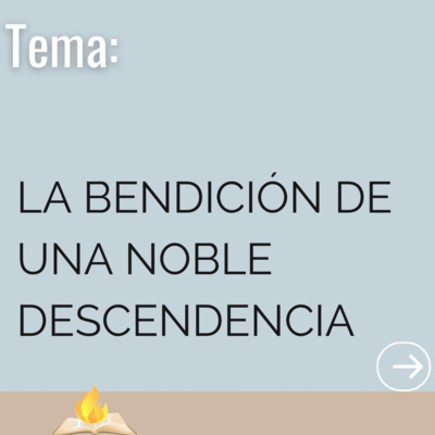 La Bendición De Una Noble Descendencia.