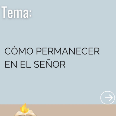 Cómo Permanecer En El Señor