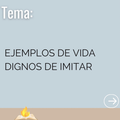 Ejemplos de vida dignos de imitar