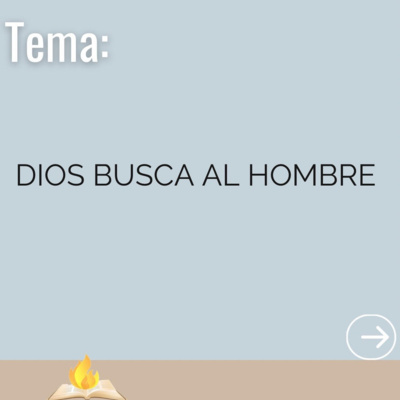 Dios Busca Al Hombre
