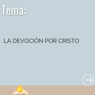 La Devoción Por Cristo
