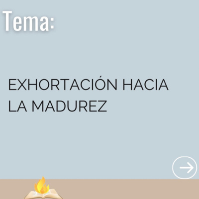 Exhortación Hacia La Madurez