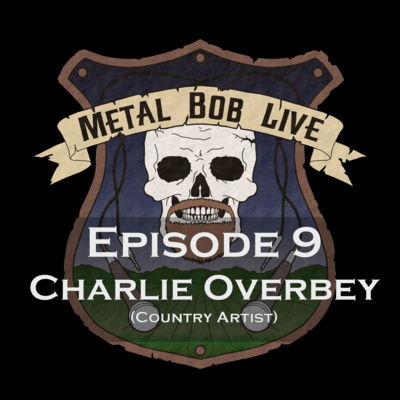 Episode 9 - Charlie Overbey (Country Artist)