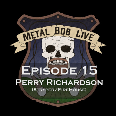 Episode 15 Perry Richardson (Stryper/FireHouse)