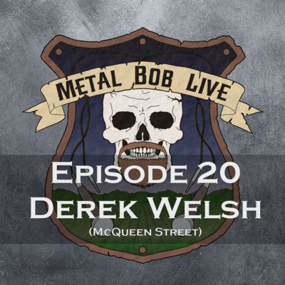 Episode 20 Derek Welsh (McQueen Street)