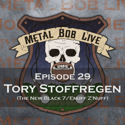 Episode 29 Tory Stoffregen (The New Black 7/Enuff Z'Nuff)