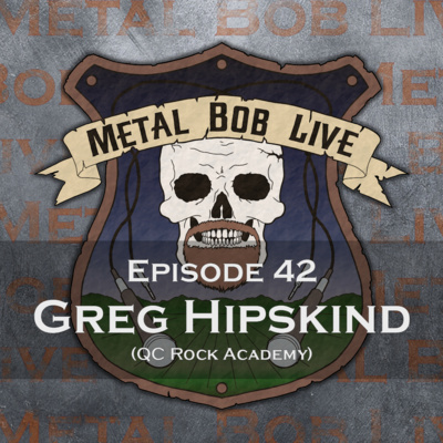 Episode 42 Greg Hipskind (QC Rock Academy)