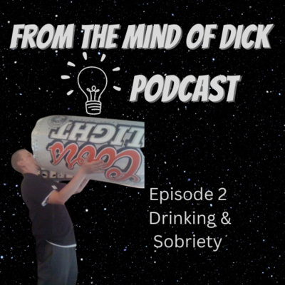 Episode 2-Drinking & Sobriety