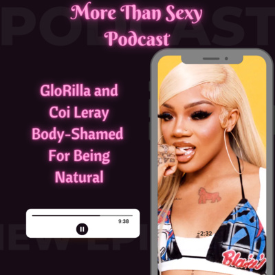 GloRilla and Coi Leray Body Shamed For Being Natural