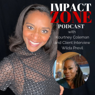 The Impact Zone 2022 Episode 1 Client Interview Wilda Previl