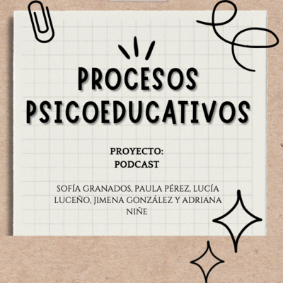Procesos Psicoeducativos_Adriana Niñe, Pala Pérez, Sofía Granados, Lucía Luceño y Jimena González