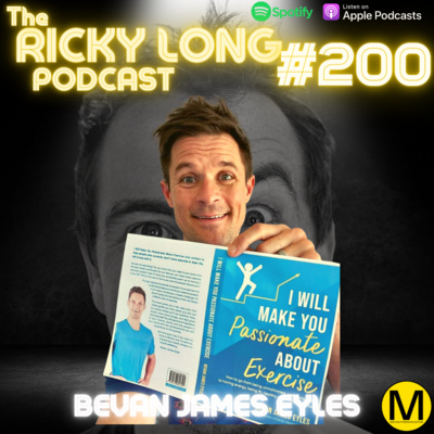 #200 Bevan James Eyles “I Will Make You Passionate About Exercise”