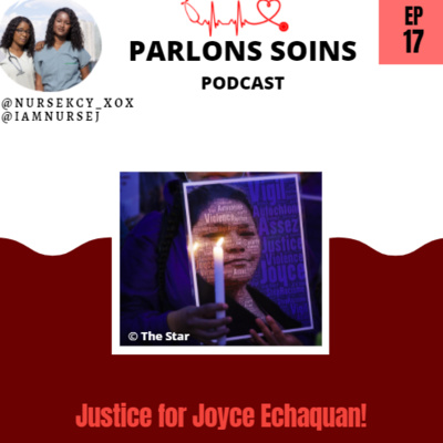 Ep. 17: Justice pour Joyce Echaquan