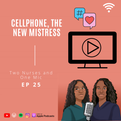 2N1M | EP 25: Cellphone, the new MISTRESS 