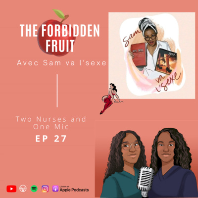 2N1M | EP 27: The Forbidden Fruit ft. Sam va'l sexe