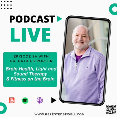 Dr. Patrick Porter | Light & Sound Therapies, Brain Health & Impact of Fitness on the Brain 