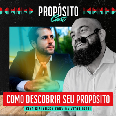 PROPÓSITO Cast com Kiko Kislansky