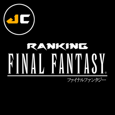 Ranking Final Fantasy | JoyCircuit Podcast
