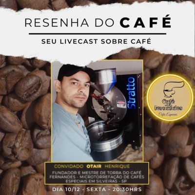 Resenha do Café #03 com Otair do Café Fernandes
