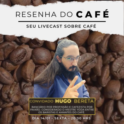 Resenha do Café #05 com Hugo Bereta