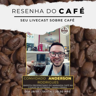 Resenha do Café #06 com Anderson Rodrigues