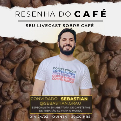 Resenha do café #10 com Sebastian