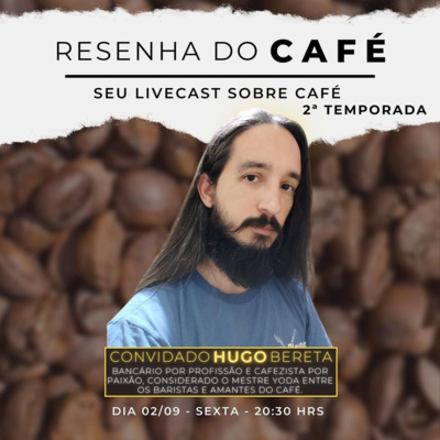 Resenha do Café #12 com Hugo Bereta