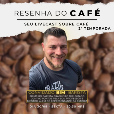 Resenha do Café #14 com Bim Barista