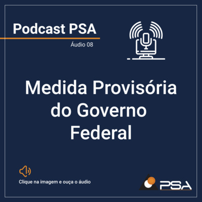 Medida Provisória do Governo Federal - Podcast 8