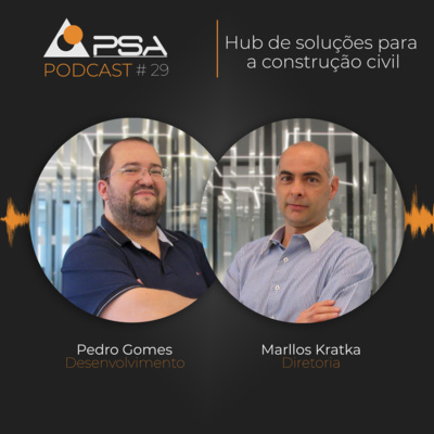  HUB de soluções para a construção civil - Podcast 29 com Marllos Kratka e Pedro Gomes