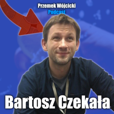 Przemek Wójcicki Podcast