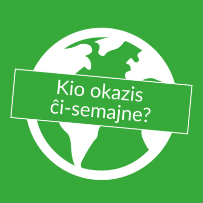Kio okazis ĉi-semajne? - 1-a elsendo Kio okazis ĉi-semajne? - 1-a elsendo