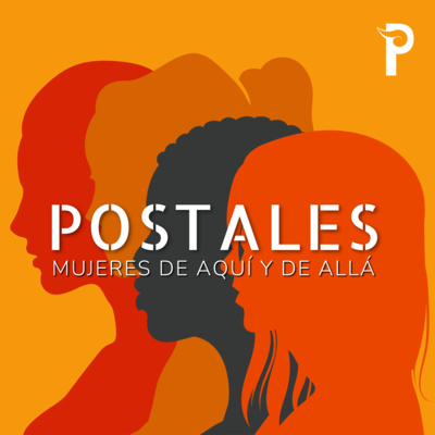 Postales. Mujeres de aquí y allá